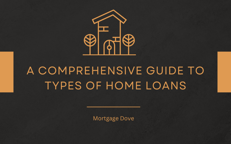 A Comprehensive Guide To Types Of Home Loans
