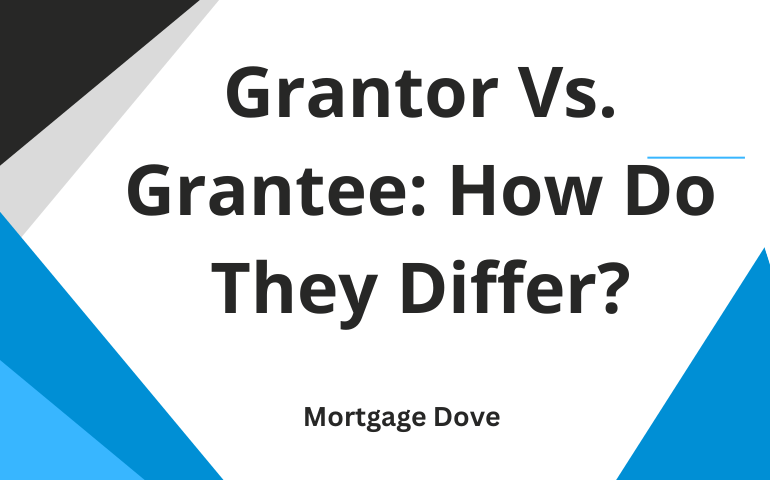 Grantor Vs. Grantee: How Do They Differ?