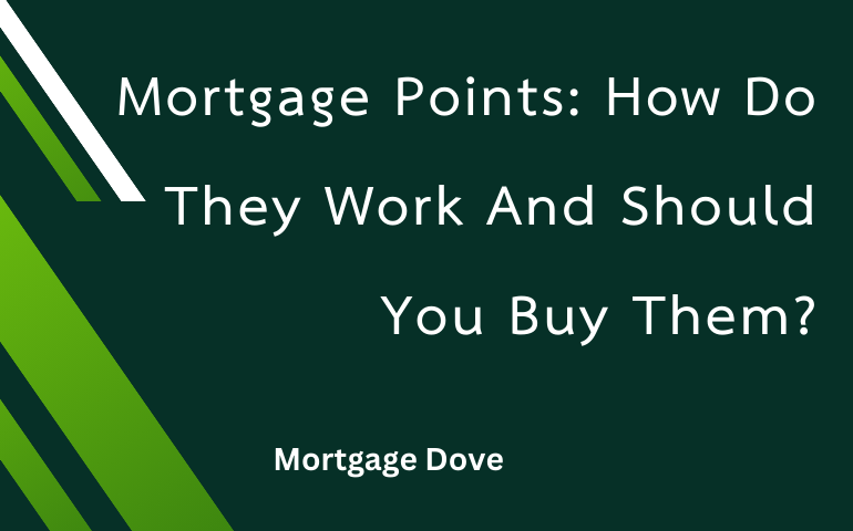 Mortgage Points: How Do They Work And Should You Buy Them?