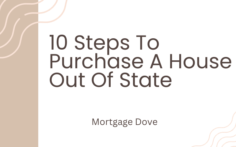 10 Steps To Purchase A House Out Of State
