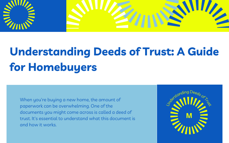 Understanding Deeds Of Trust: A Guide For Homebuyers